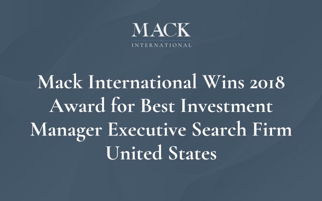 London Based CFI.co Announces Mack International as Winner of the 2018 award for: Best Investment Manager Executive Search Firm United States