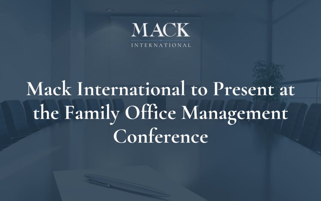 Mack International to Present at the Family Office Management Conference