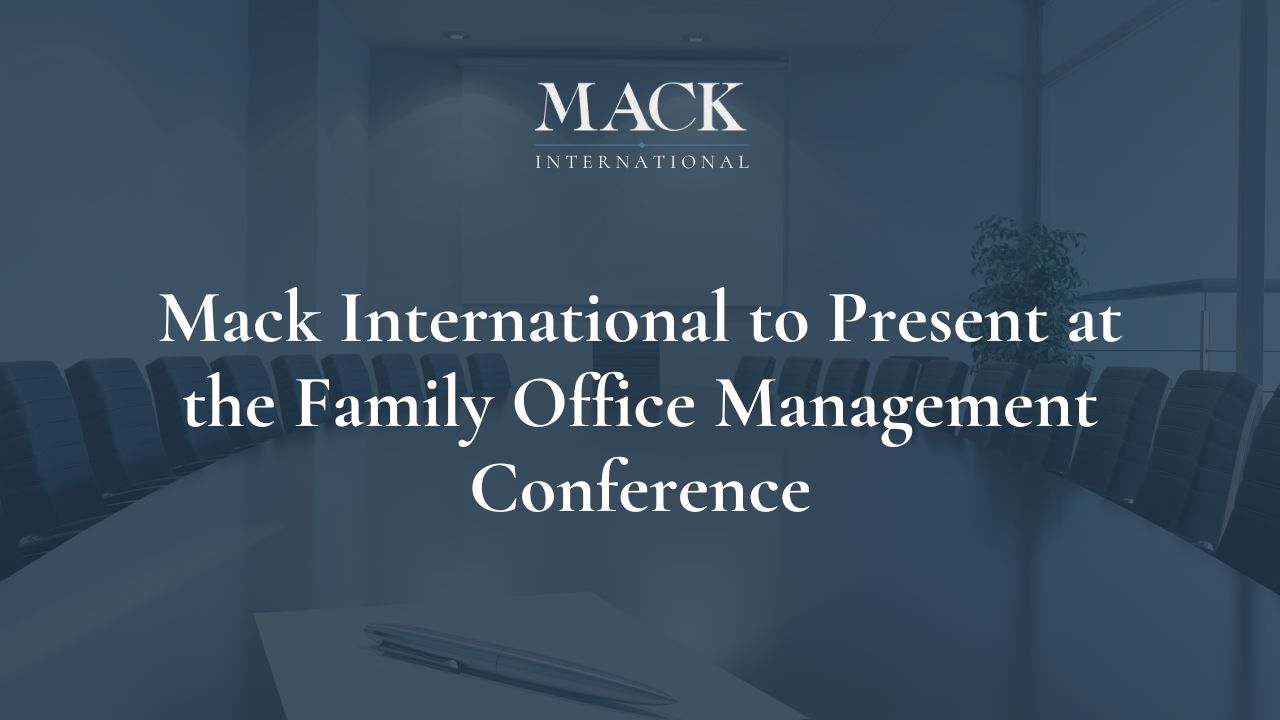 Mack International to Present at the Family Office Management Conference