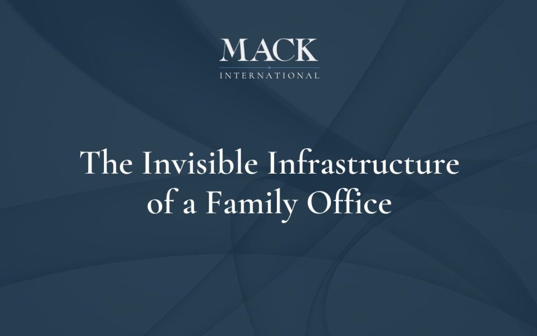 The Invisible Infrastructure of a Family Office