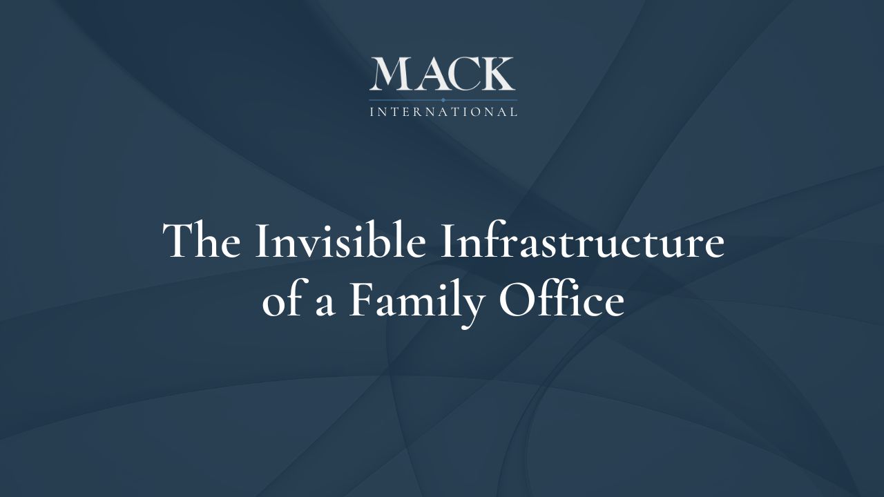 The Invisible Infrastructure of a Family Office