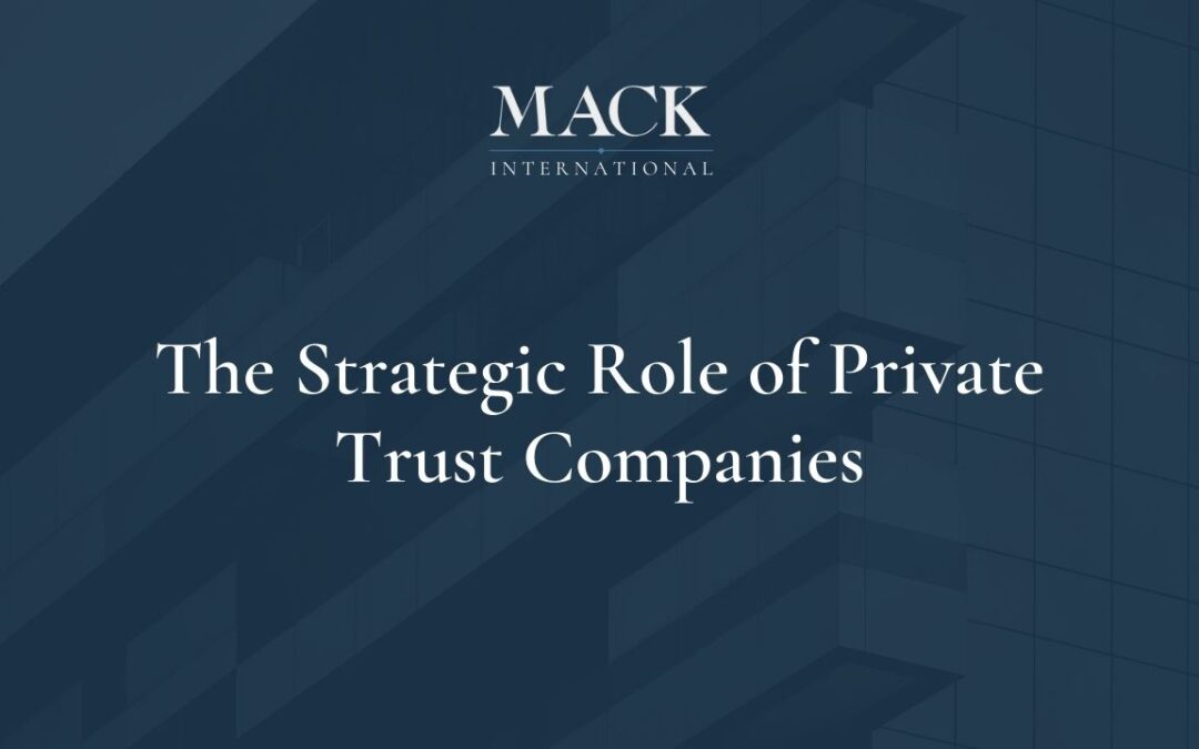 The Strategic Role of Private Trust Companies