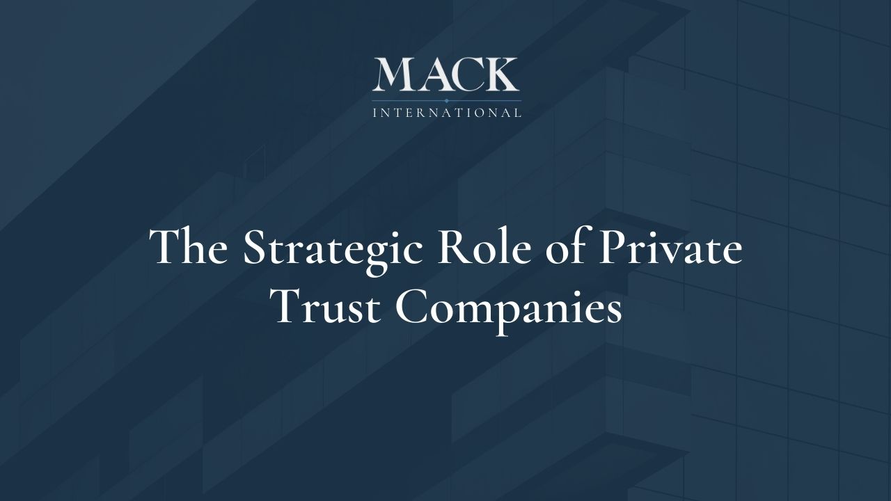 The Strategic Role of Private Trust Companies