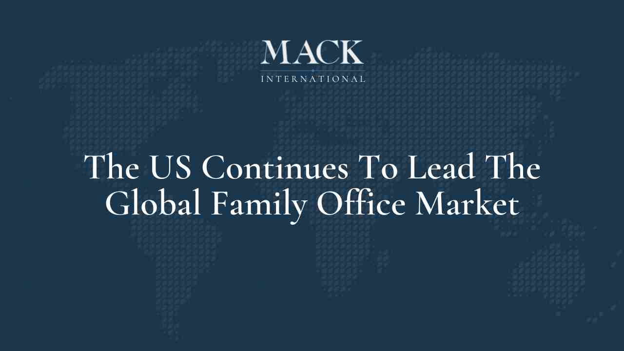 The US Continues To Lead The Global Family Office Market