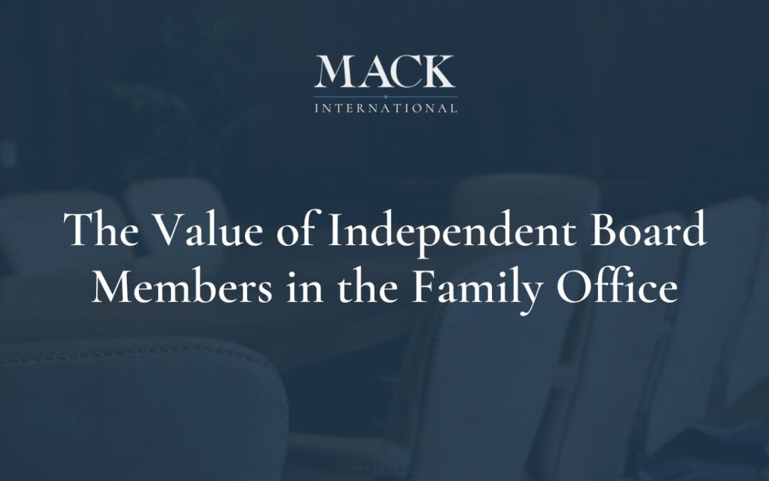 The Value of Independent Board Members in the Family Office